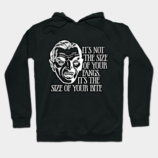 It's Not The Size of Your Fangs, but the Size of Your Bite Hoodie